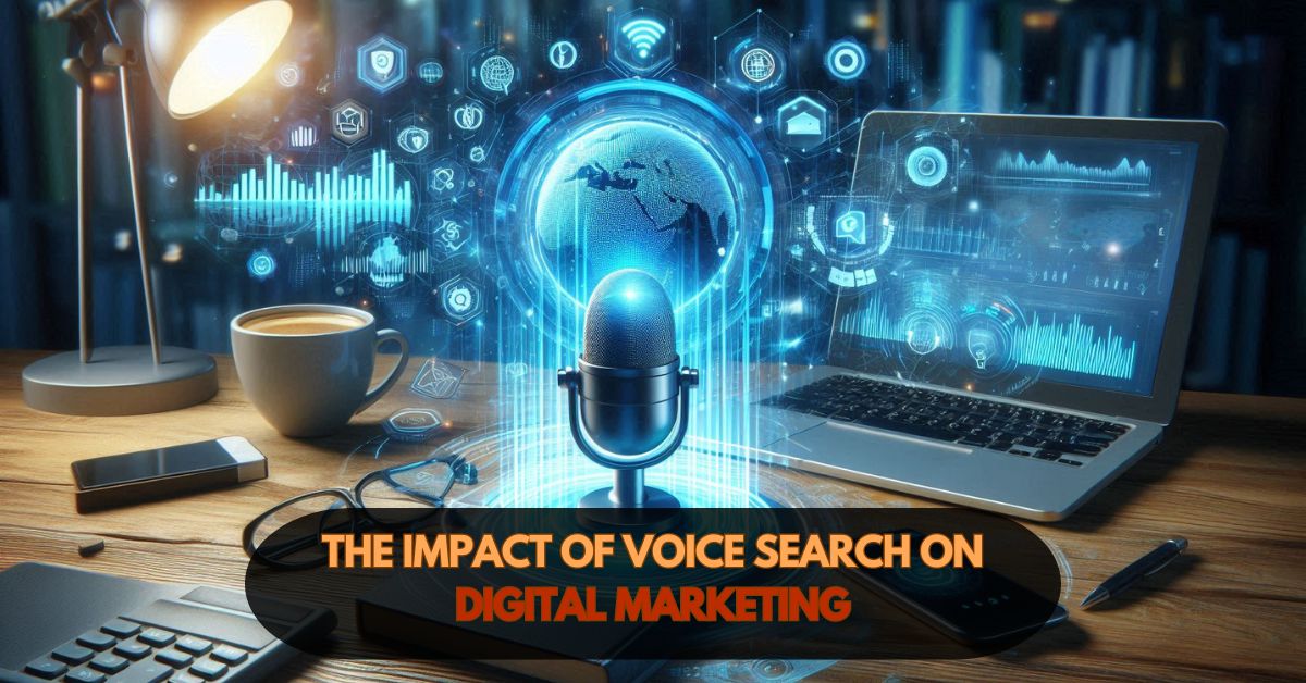 The Impact of Voice Search on Digital Marketing